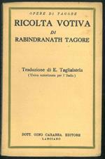 Opere di Tagore. Ricolta votiva. Traduzione di E. Taglialatela (Unica autorizzata per l'Italia)