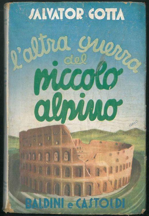 L' altra guerra del piccolo alpino. Illustrazioni di Idalo Mazzocchi - Salvatore Gotta - copertina