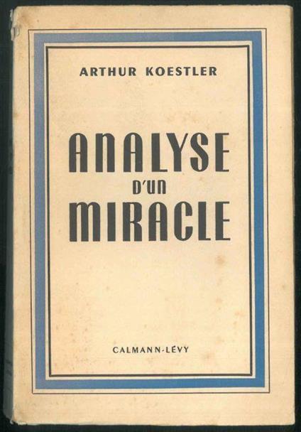 Analyse d'un miracle - Arthur Koestler - copertina
