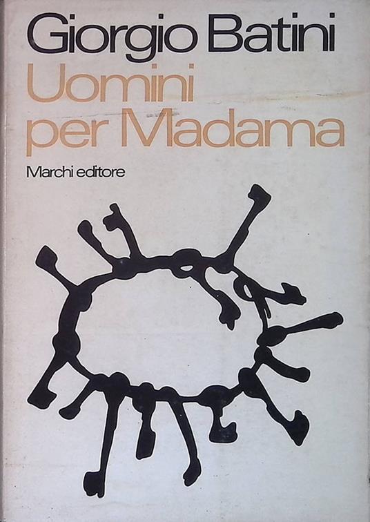 Uomini per Madama - Giorgio Batini - copertina