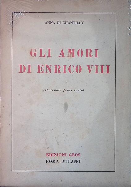 Gli amori di Enrico VIII - Anna di Chantilly - copertina