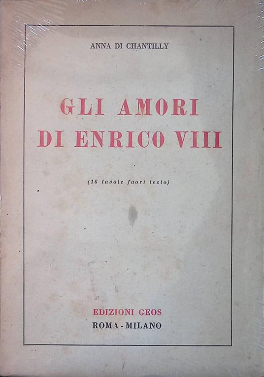 Gli amori di Enrico VIII - Anna di Chantilly - copertina