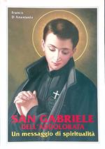 San Gabriele dell'Addolorata. Un messaggio di spiritualità