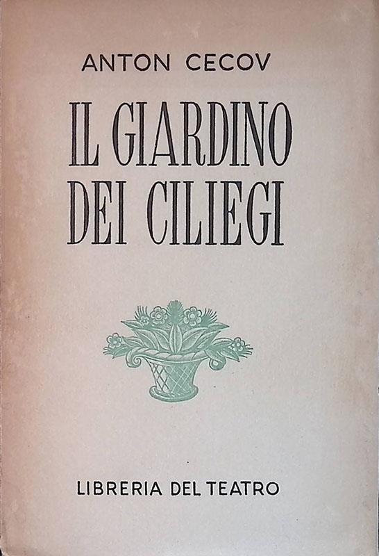 Il giardino dei ciliegi. Commedia in quattro atti