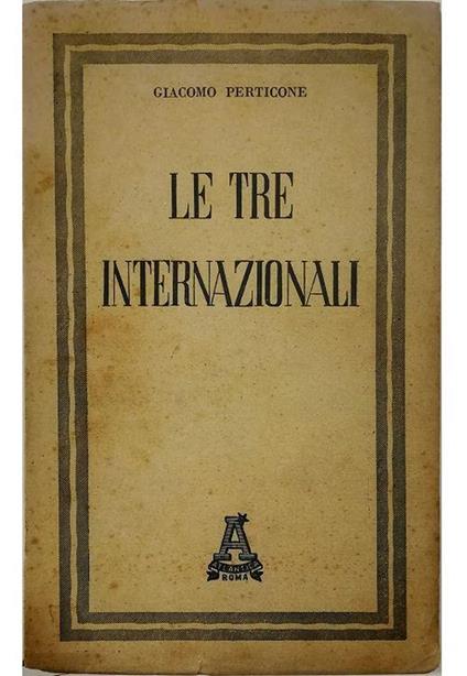 Le tre Internazionali - Giacomo Perticone - copertina