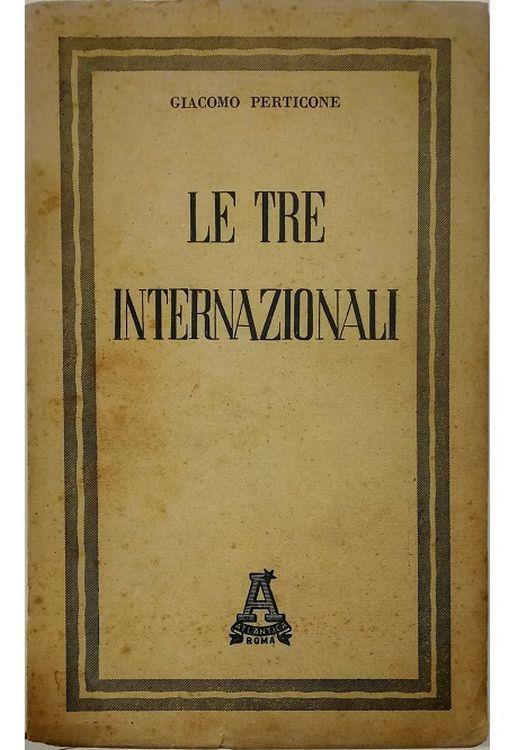 Le tre Internazionali - Giacomo Perticone - copertina