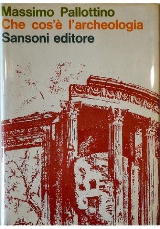 Che cos'è l'archeologia - Massimo Pallottino - copertina