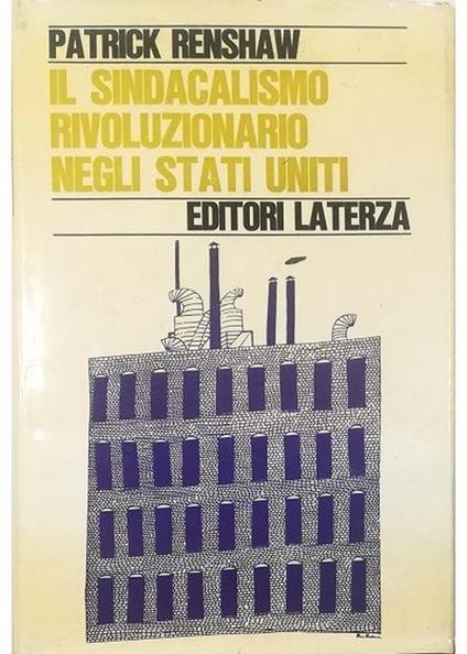 Il sindacalismo rivoluzionario negli Stati Uniti - Patrick Renshaw - copertina