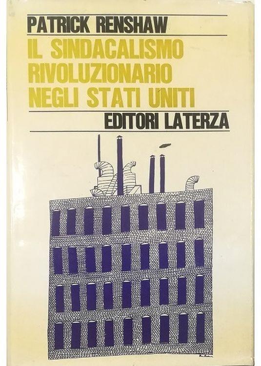 Il sindacalismo rivoluzionario negli Stati Uniti - Patrick Renshaw - copertina