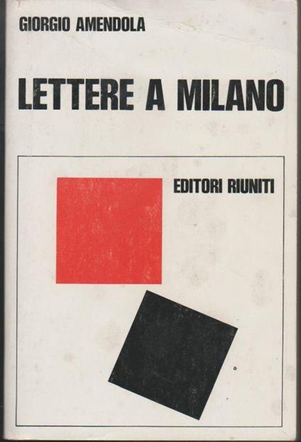 Lettere a Milano Ricordi e documenti 1939-1945 - Giorgio Amendola - copertina