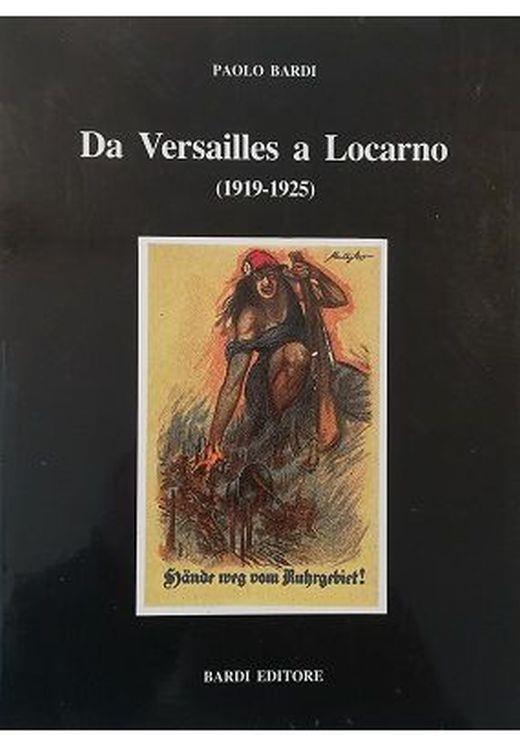 Da Versailles a Locarno (1919-1925) - Paolo Bardi - copertina