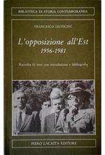 L' opposizione all'Est 1956-1981 Raccolta di testi con introduzione e bibliografia