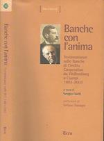 Banche con l'anima. Testimonianze sulle Banche di Credito Cooperativo da Wollemborg a Ciampi 1883 - 2003