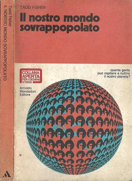 Il nostro mondo sovrappopolato - Tadd Fisher - copertina