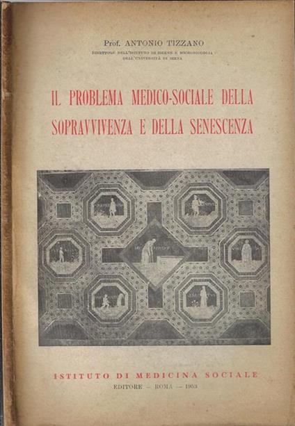 Il problema medico-sociale della sopravvivenza e della senescenza - Antonio Tizzano - copertina