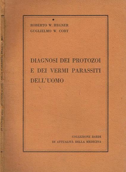 Diagnosi dei protozoi e dei vermi parassiti dell'uomo - Roberto W.Hegner - copertina