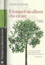 Il tempo è un albero che cresce. Romanzo in giardino