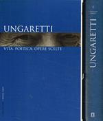 Ungaretti. Vita, poetica, opere scelte