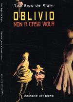 Oblivio. Non A Caso Viola Di: Titti Rigo De Righi