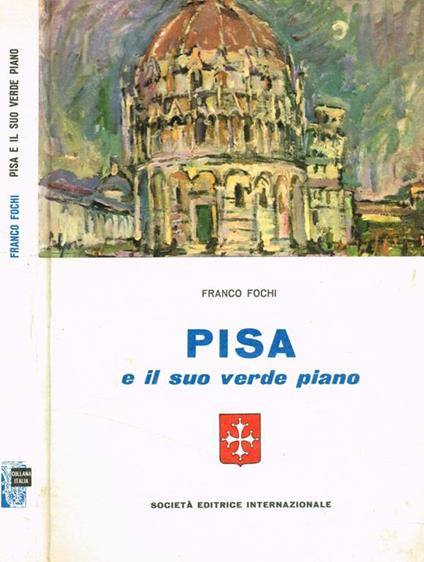 Pisa e il suo verde piano - Franco Fochi - copertina