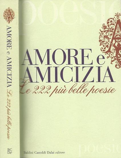 Amore e amicizia. Le 222 più belle poesie - copertina