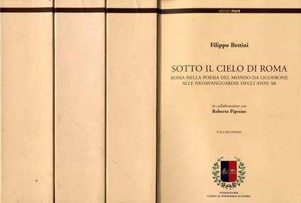 Sotto il Cielo di Roma. Roma nella Poesia del Mondo da Licofrone alle Neoavanguardie degli anni '60 - Filippo Bettini - copertina