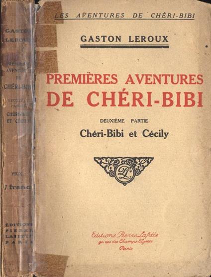 Premières aventures de Chèri - Bibi Parte II. Chèry - Bibi et Cècily - Gaston Leroux - copertina
