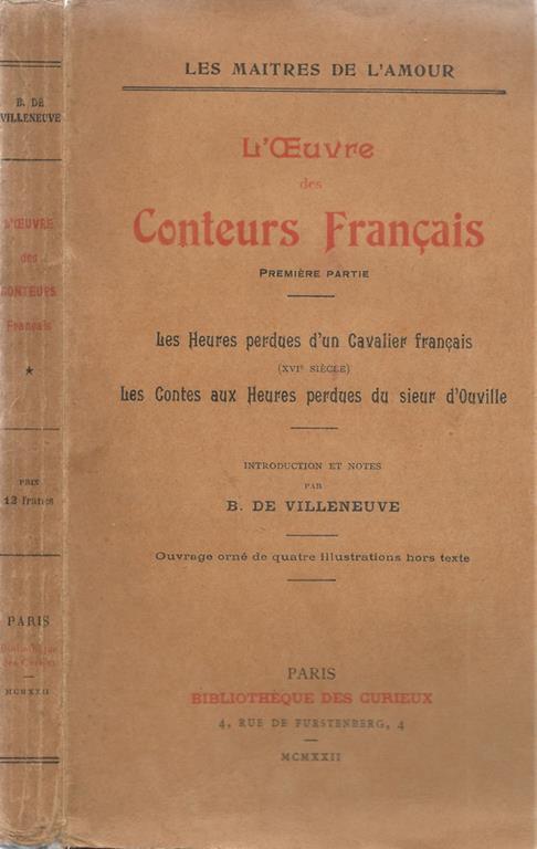 L' oeuvre des Conteurs Francais. Première Partie. Les Heures perdues d'un Cavalier Francais (XVI Siècle). Les Contes aux Heures perdues du sieur d'Ouville - copertina