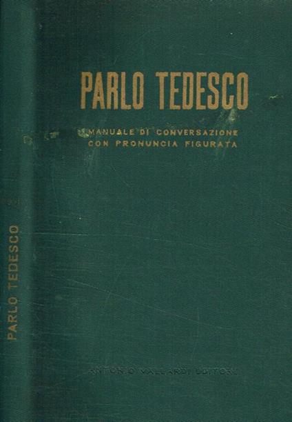 Parlo tedesco. Vocaboli e fraseologia con pronuncia figurata - copertina