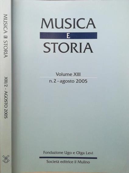 Musica e storia. Volume XIII n. 2-agosto 2005 - copertina