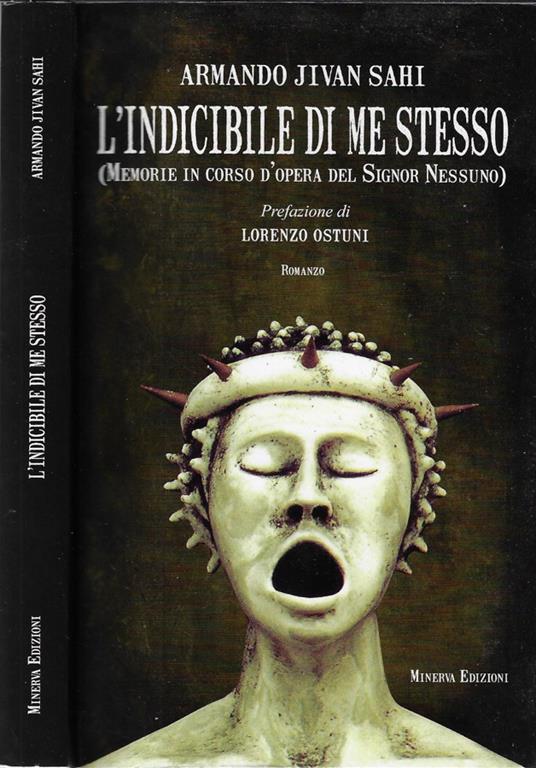 L' indicibile di me stesso. (Memorie in corso d'opera del Signor Nessuno) - Armando Jivan Sahi - copertina