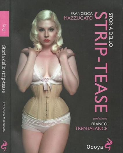 Storia dello strip - tease - Francesca Mazzuccato - copertina