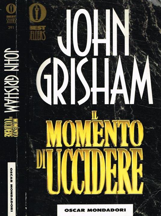 Il momento di uccidere - John Grisham - Libro Usato - Mondadori - Oscar  bestsellers