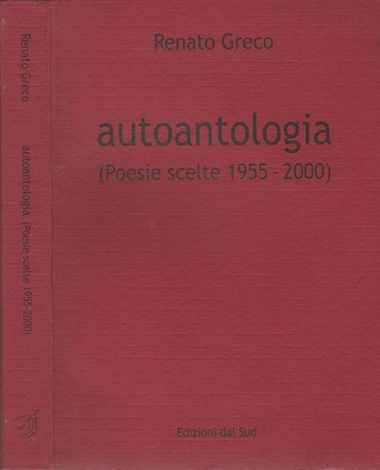Autoantologia. (poesie scelte 1955-2000) - Renato Greco - copertina