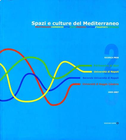 Spazi E Culture Del Mediterraneo. Mediterraneo commercio città culto presidio texture/ trasporti economia - Massimo Giovannini - copertina