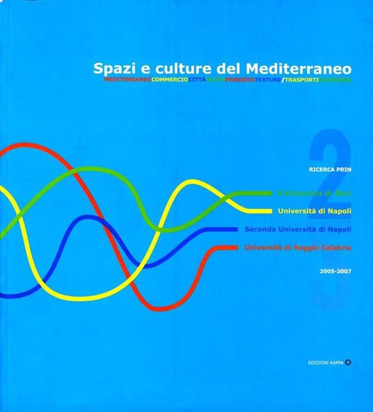 Spazi E Culture Del Mediterraneo. Mediterraneo commercio città culto presidio texture/ trasporti economia - Massimo Giovannini - copertina