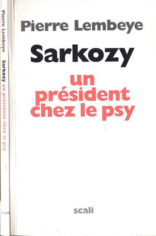 Sarkozy. Un prèsident chez le psy - Pierre Lembeye - copertina