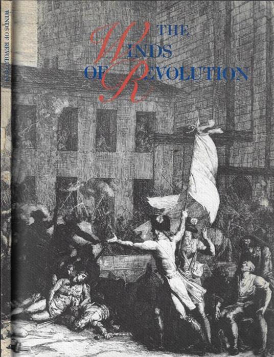 The winds of revolution. A Loan Exhibition for the Benefit of the French Institute/Alliance Française - Joseph Baillio - copertina