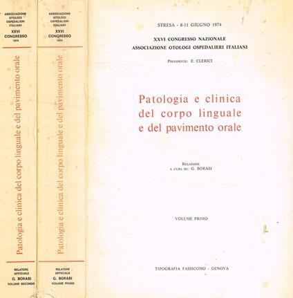 Patologia e clinica del corpo linguale e del pavimento orale 2voll.. Stresa 8-11 giugno 1974, XXVI Congresso Nazionale Associazione Otologi Ospedalieri Italiani - copertina