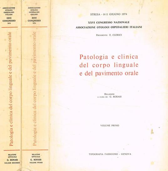Patologia e clinica del corpo linguale e del pavimento orale 2voll.. Stresa 8-11 giugno 1974, XXVI Congresso Nazionale Associazione Otologi Ospedalieri Italiani - copertina