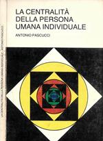 La centralità della persona umana individuale