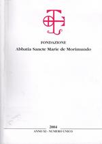 Fondazione Abbatia Sancte Marie de Morimundo. 2004. Anno XI-Numero unico