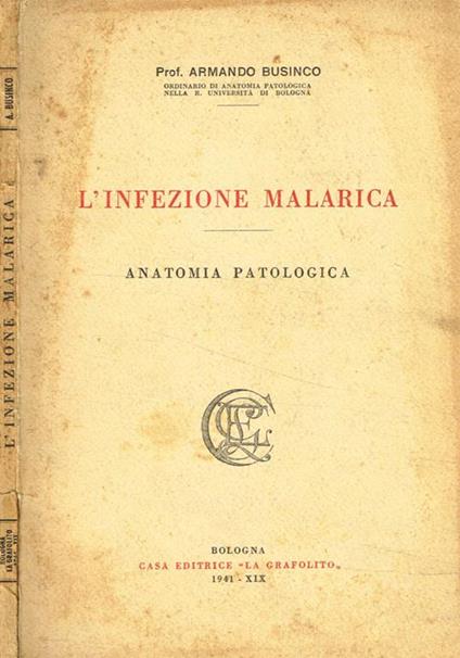 L' infezione malarica. Anatomia patologica - Armando Businco - copertina