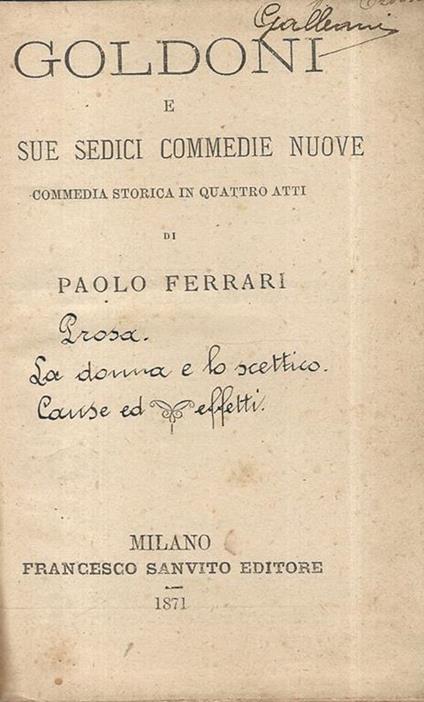 Goldoni e sue sedici commedie nuove. Commedia storica in quattro atti - Paolo Ferrari - copertina