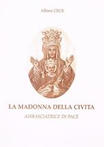 LA Madonna Della Civita. Ambasciatrice Di Pace