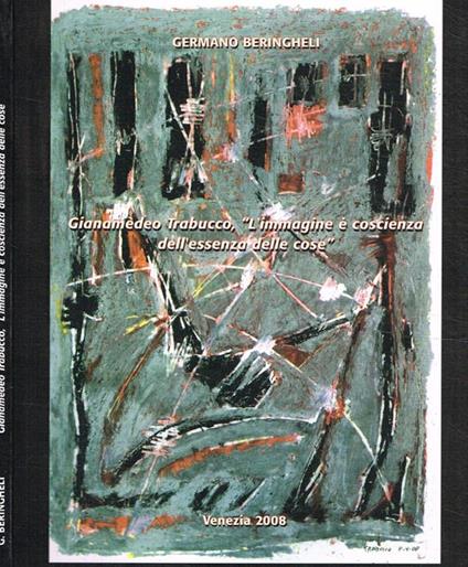 Gianamedeo Trabucco, L'immagine è coscienza dell'essenza delle cose - Germano Beringheli - copertina