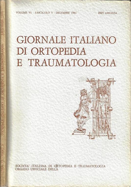 Giornale italiano di ortopedia e traumatologia Anno 1980 Volume VI Fascicolo 3. Organo ufficiale della Società Italiana di Ortopedia e Traumatologia - G. Monticelli - copertina