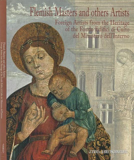 Flemish Master and others Artists. Foreign Artists from Heritage of the Fondo Edifici di Culto del Ministero dell' Interno - copertina