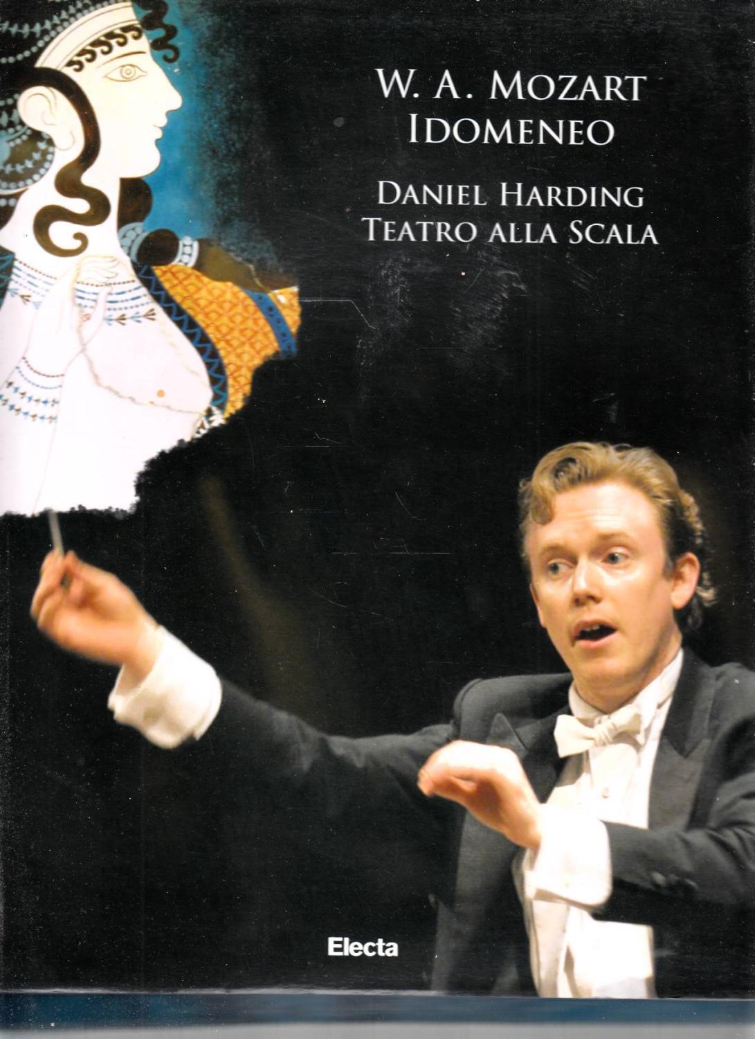 Idomeneo. Daniel Harding, Teatro Alla Scala