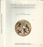 Svizzera e Italia, per sette secoli